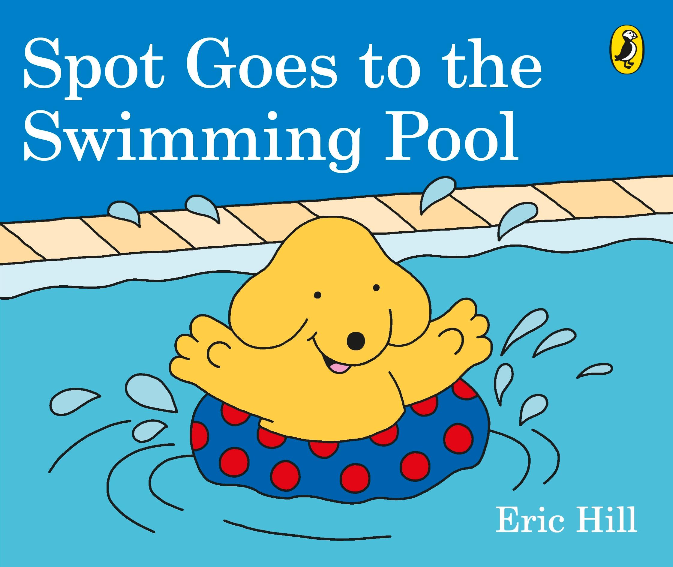 Cover: 9780241327074 | Spot Goes to the Swimming Pool | Eric Hill | Buch | Papp-Bilderbuch