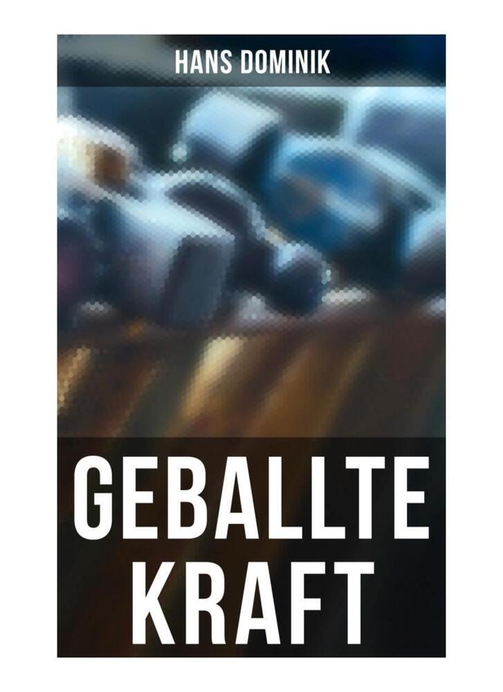 Cover: 9788027260010 | Geballte Kraft | Hans Dominik | Taschenbuch | 76 S. | Deutsch | 2019