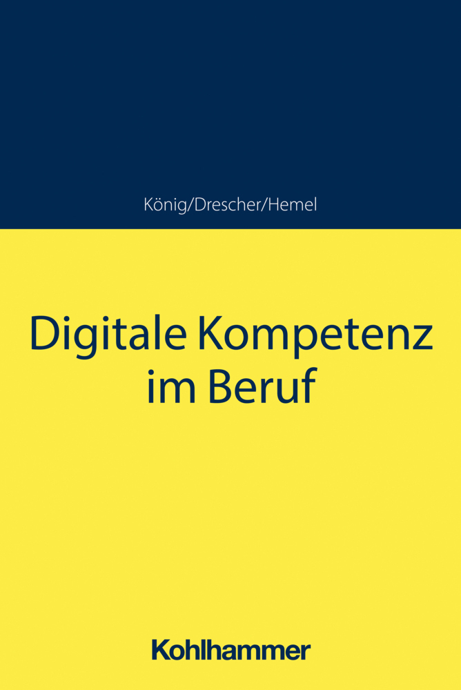 Cover: 9783170411227 | Digitale Kompetenz im Beruf | Sebastian König (u. a.) | Taschenbuch