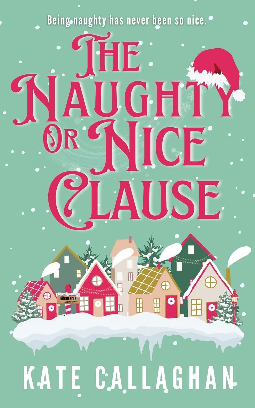 Cover: 9781739753733 | The Naughty Or Nice Clause | Kate Callaghan | Taschenbuch | Paperback