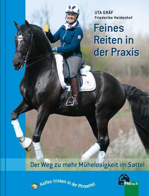 Cover: 9783885428008 | Feines Reiten in der Praxis | Der Weg zu mehr Mühelosigkeit im Sattel