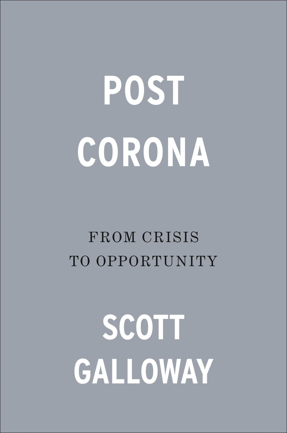 Cover: 9780593332214 | Post Corona: From Crisis to Opportunity | Scott Galloway | Buch | 2020