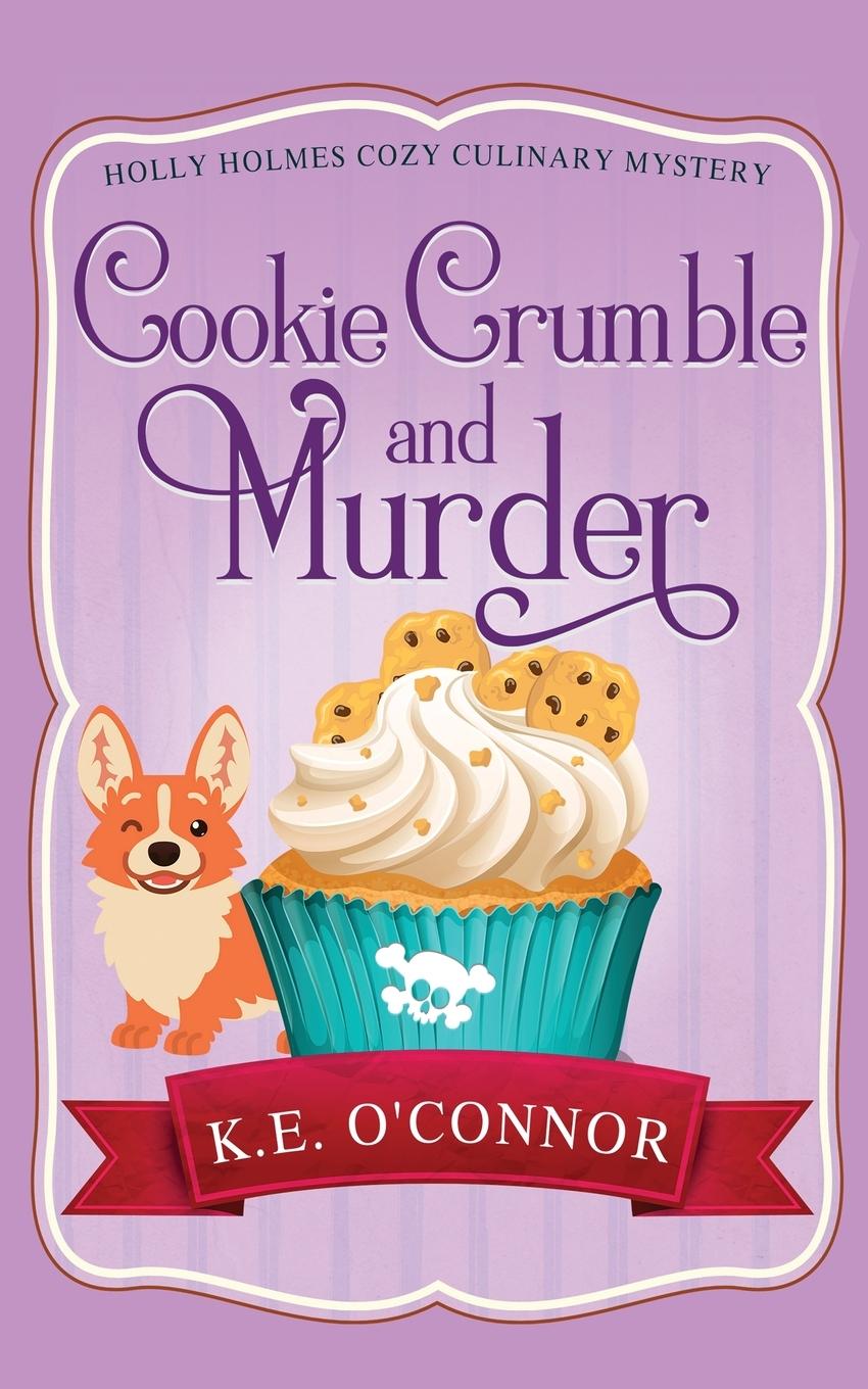 Cover: 9781915378774 | Cookie Crumble and Murder | K. E. O'Connor | Taschenbuch | Paperback