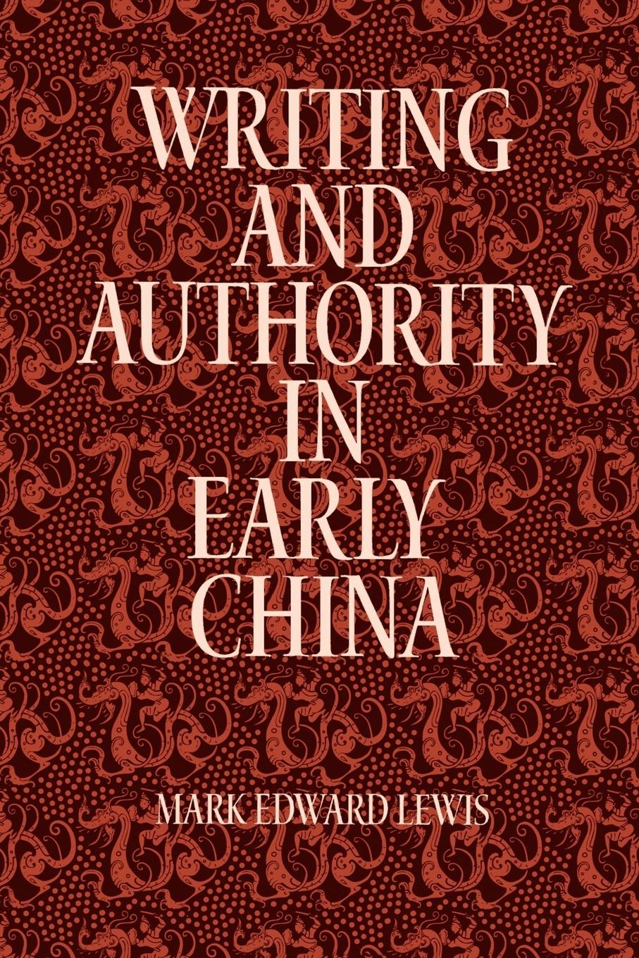 Cover: 9780791441145 | Writing and Authority in Early China | Mark Edward Lewis | Taschenbuch