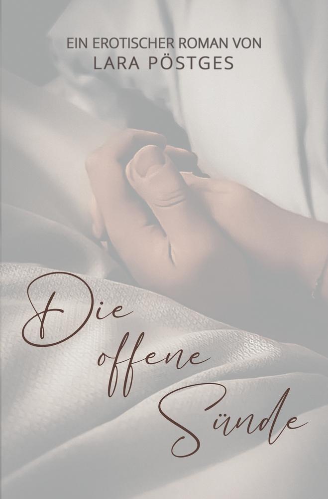 Cover: 9783754660362 | Die offene Sünde | Lara Pöstges | Taschenbuch | Paperback | 320 S.