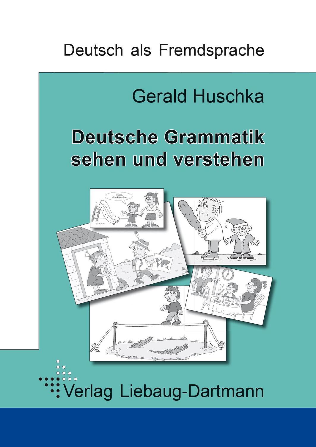 Cover: 9783922989998 | Deutsche Grammatik - sehen und verstehen | Gerald Huschka | Buch