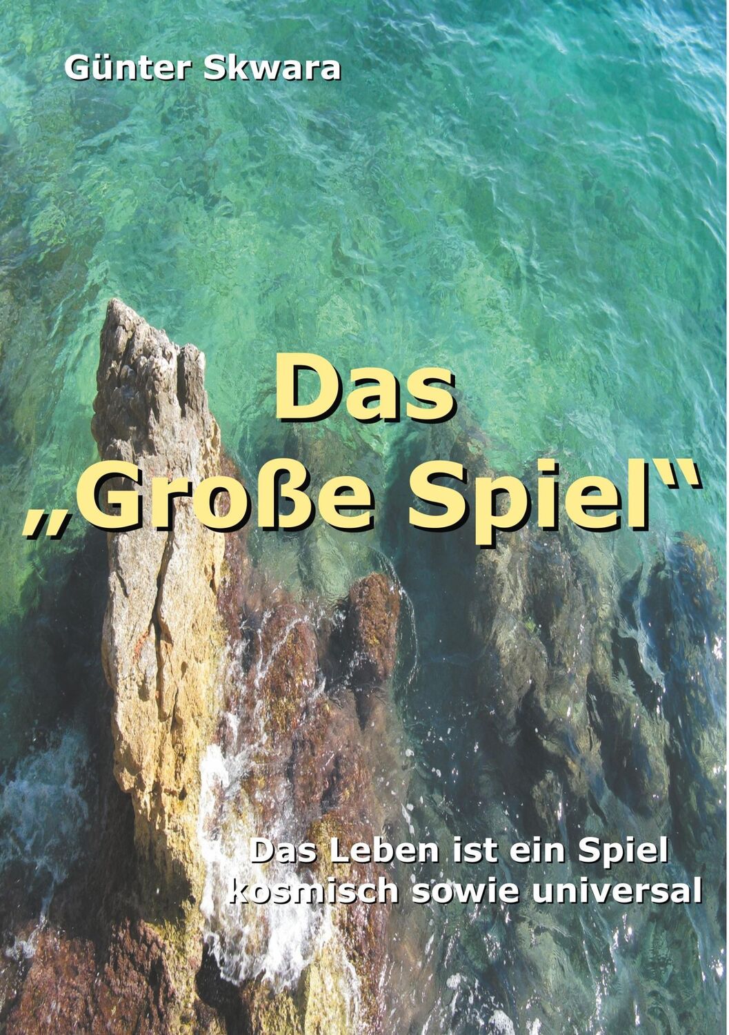 Cover: 9783752851557 | Das "Große Spiel" | Das Leben ist ein Spiel, kosmisch sowie universal