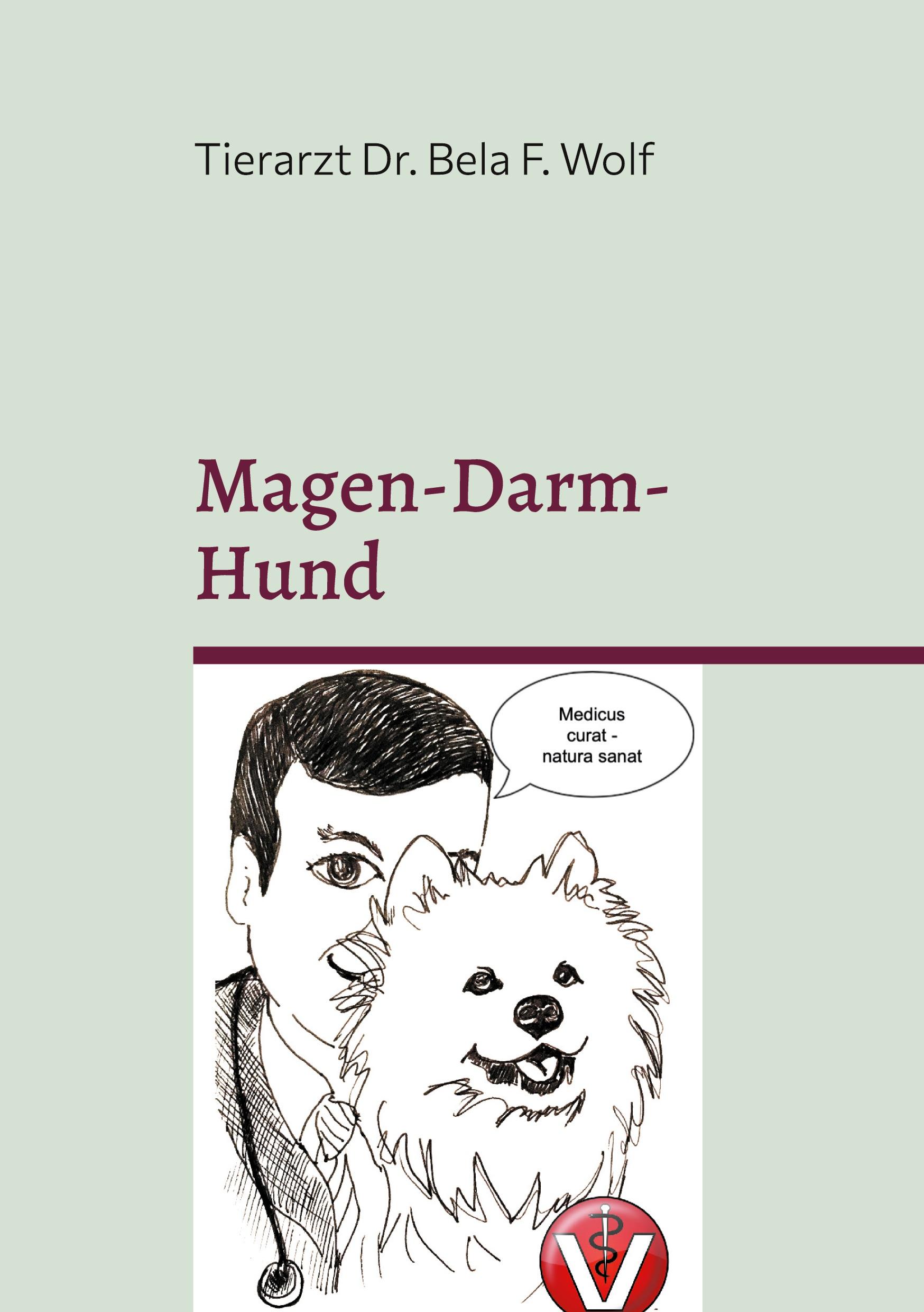 Cover: 9783769320398 | Magen-Darm-Hund | Bela Ferenz Wolf | Taschenbuch | 216 S. | Deutsch