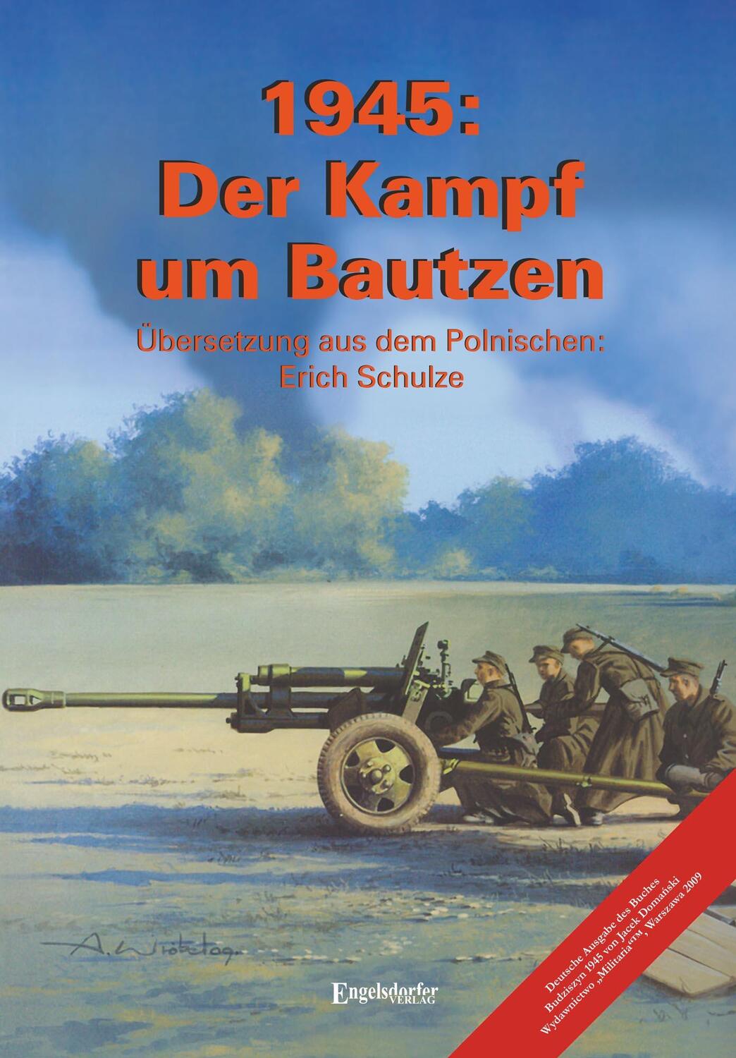 Cover: 9783957447623 | 1945: Der Kampf um Bautzen | Jacek Domanski | Taschenbuch | Deutsch