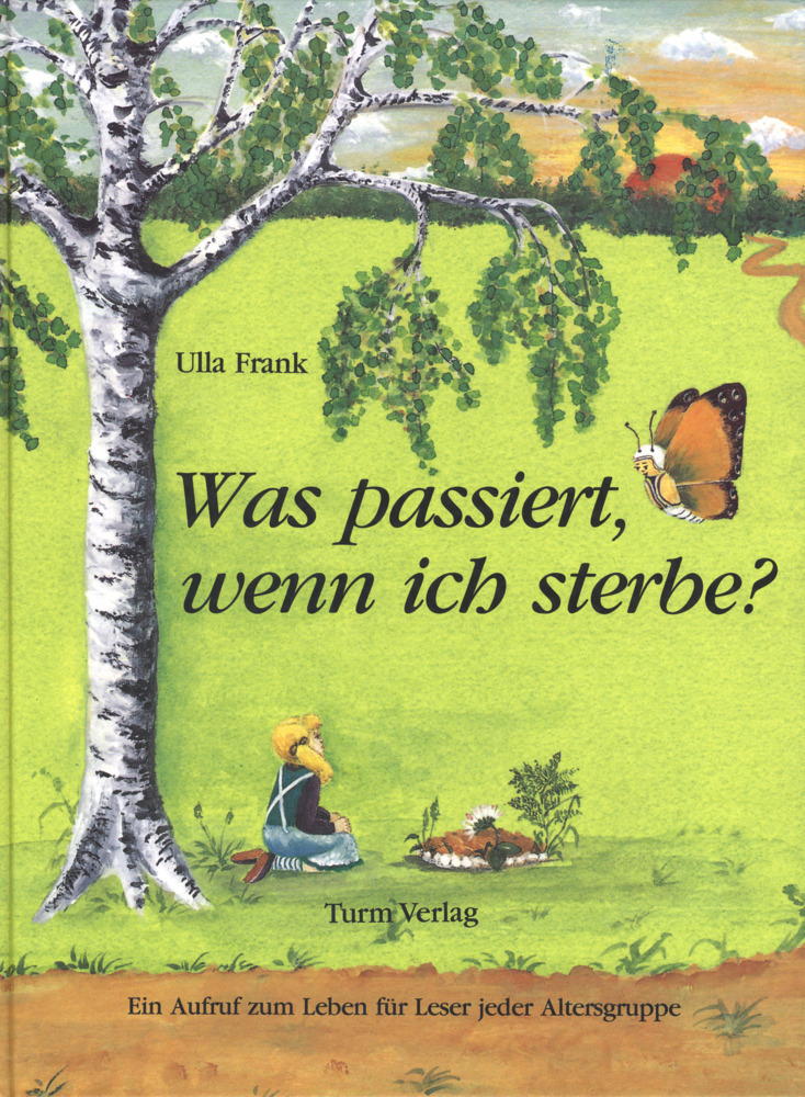 Cover: 9783799902601 | Was passiert, wenn ich sterbe? | Ulla Frank | Buch | 40 S. | Deutsch