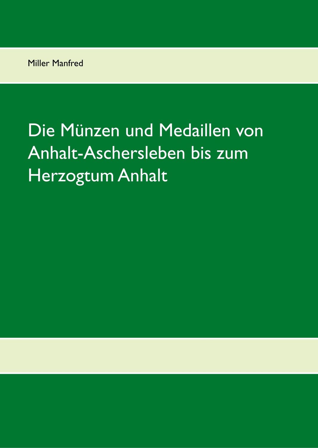 Cover: 9783735785787 | Die Münzen und Medaillen von Anhalt-Aschersleben bis zum Herzogtum...