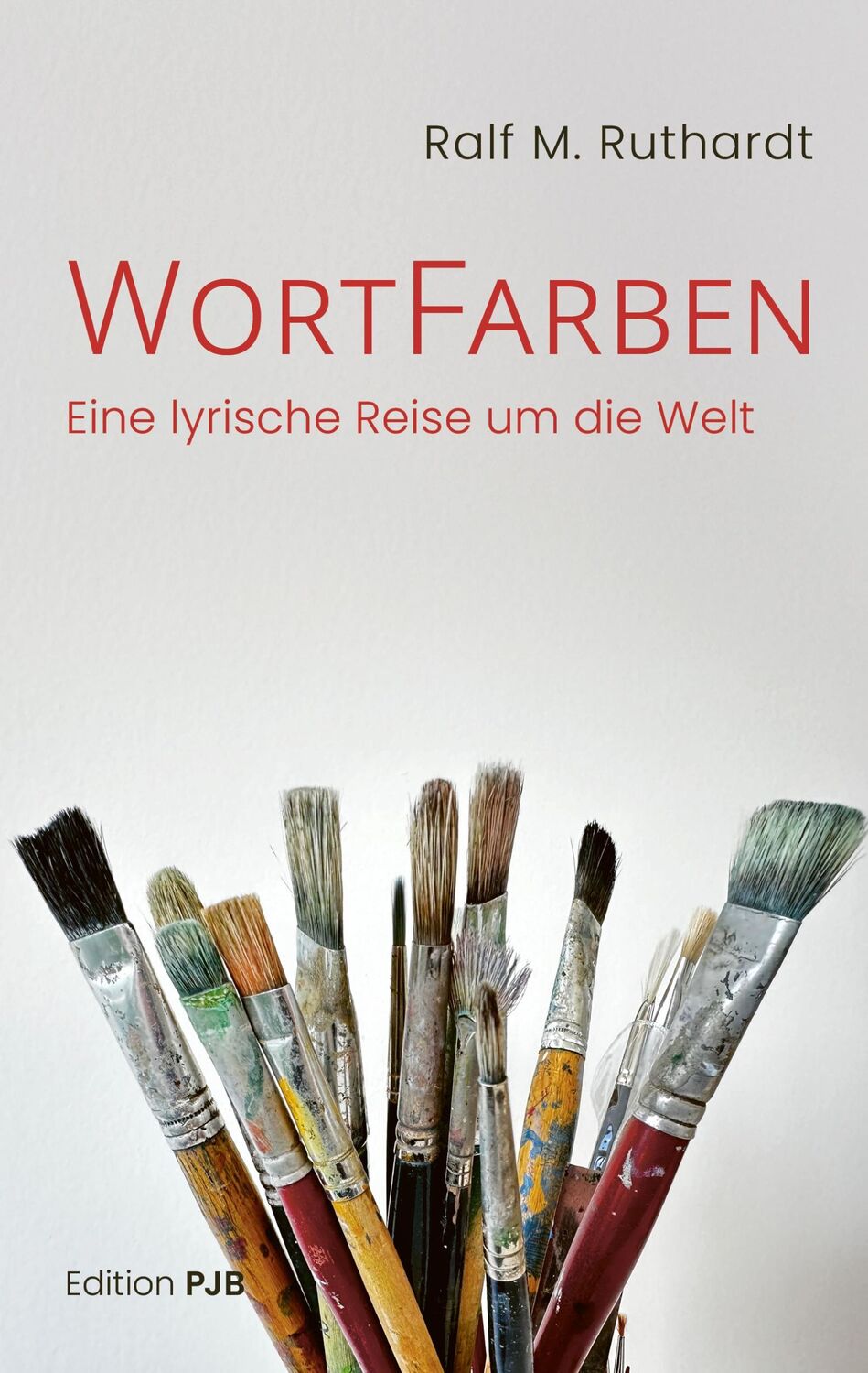 Cover: 9783982574981 | WortFarben | Eine lyrische Reise um die Welt | Ralf M. Ruthardt | Buch