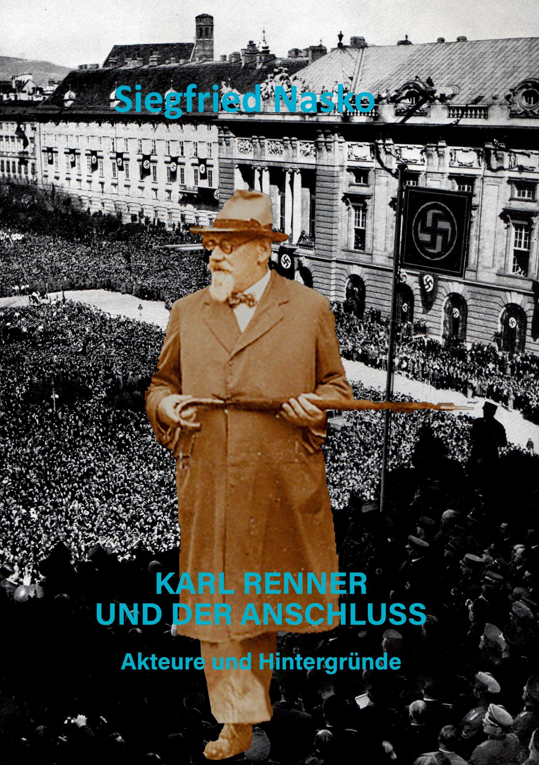 Cover: 9783758100888 | Karl Renner und der Anschluss | Akteure und Hintergründe | Nasko