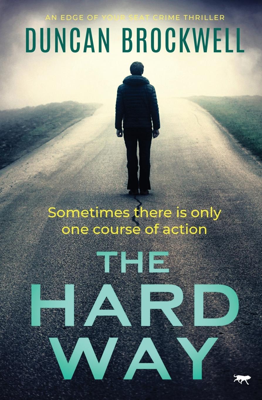 Cover: 9781913942441 | The Hard Way | An Edge of Your Seat Crime Thriller | Duncan Brockwell