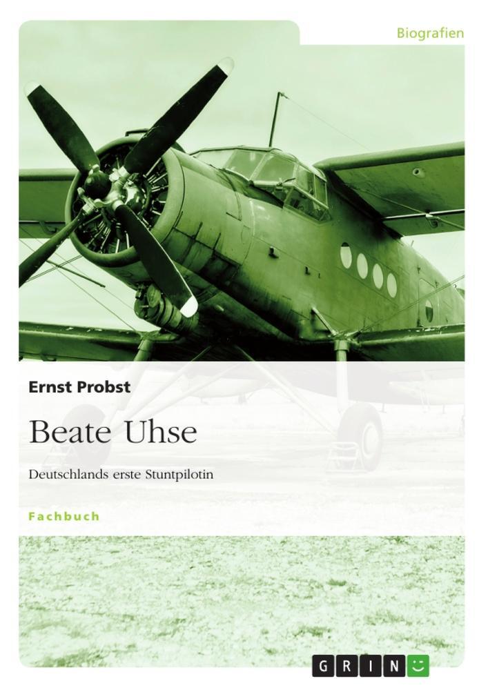 Cover: 9783640545445 | Beate Uhse - Deutschlands erste Stuntpilotin | Ernst Probst | Buch