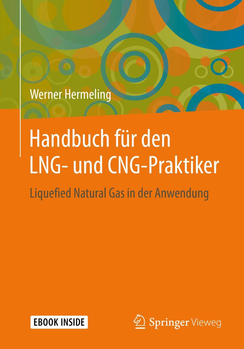 Cover: 9783658285500 | Handbuch für den LNG- und CNG-Praktiker | Werner Hermeling | Buch | xi