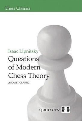 Cover: 9781906552039 | Questions of Modern Chess Theory | Isaac Lipnitsky | Taschenbuch