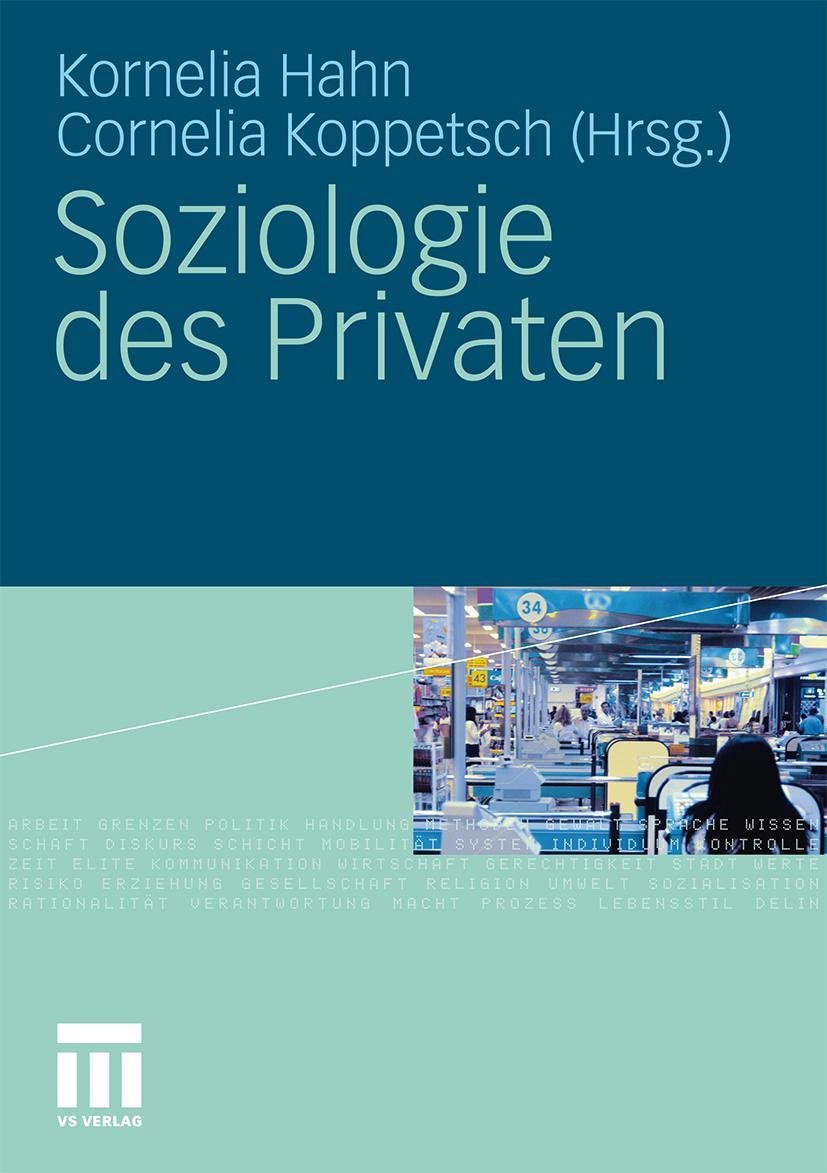 Cover: 9783531177519 | Soziologie des Privaten | Cornelia Koppetsch (u. a.) | Taschenbuch