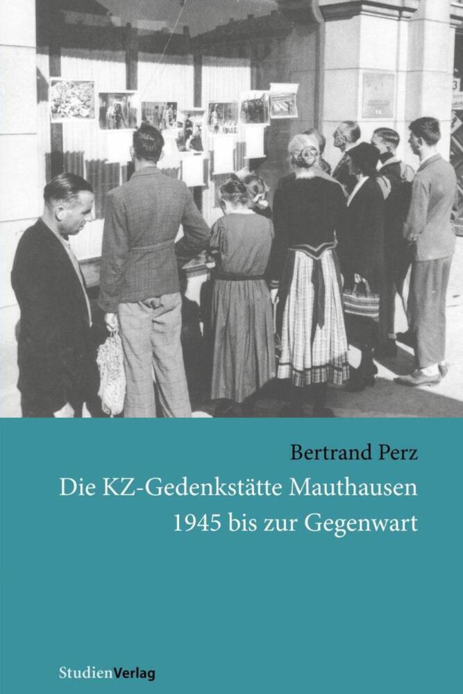 Cover: 9783706540254 | Die KZ-Gedenkstätte Mauthausen 1945 bis zur Gegenwart | Habil.-Schr.