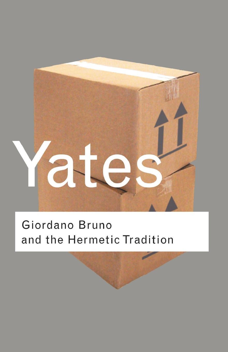 Cover: 9780415278492 | Giordano Bruno and the Hermetic Tradition | Frances Yates | Buch