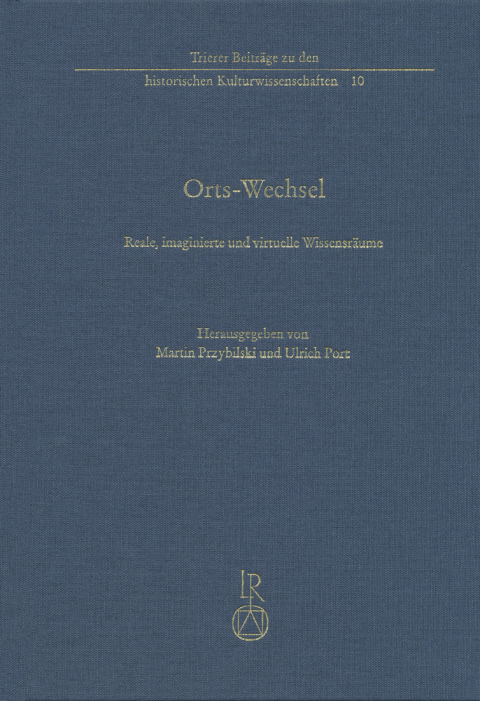 Cover: 9783954900183 | Orts-Wechsel | Reale, imaginierte und virtuelle Wissensräume | Buch