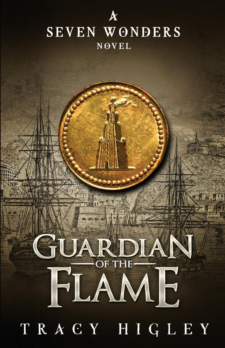 Cover: 9780990600572 | Guardian of the Flame | Tracy Higley | Taschenbuch | Englisch | 2021