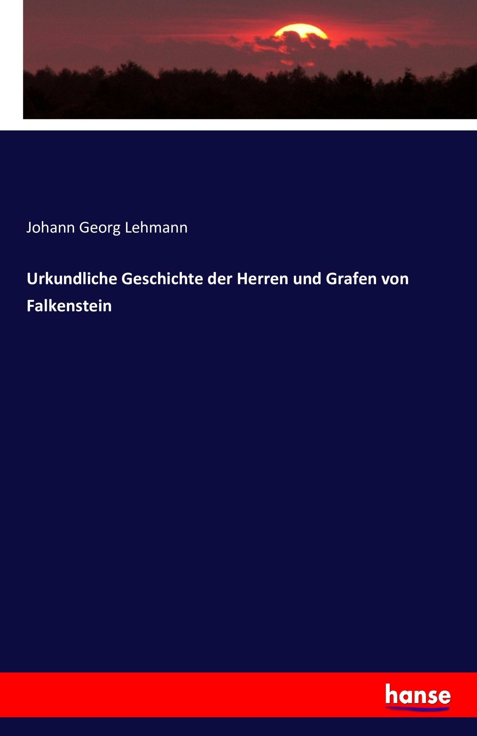 Cover: 9783743316010 | Urkundliche Geschichte der Herren und Grafen von Falkenstein | Lehmann