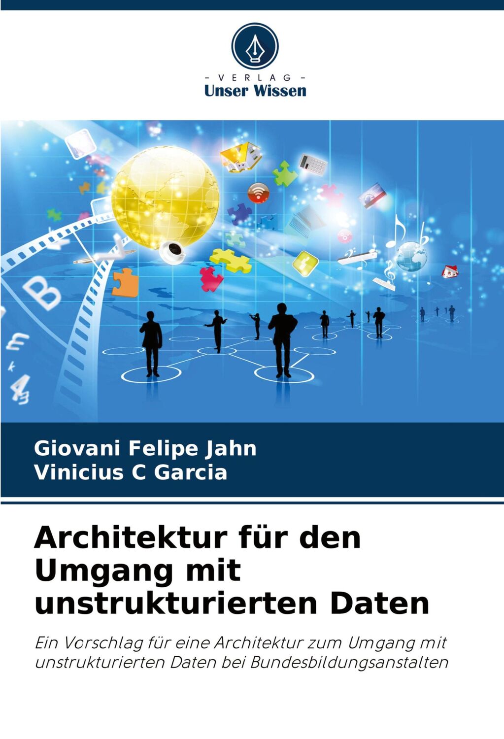 Cover: 9786207736294 | Architektur für den Umgang mit unstrukturierten Daten | Jahn (u. a.)