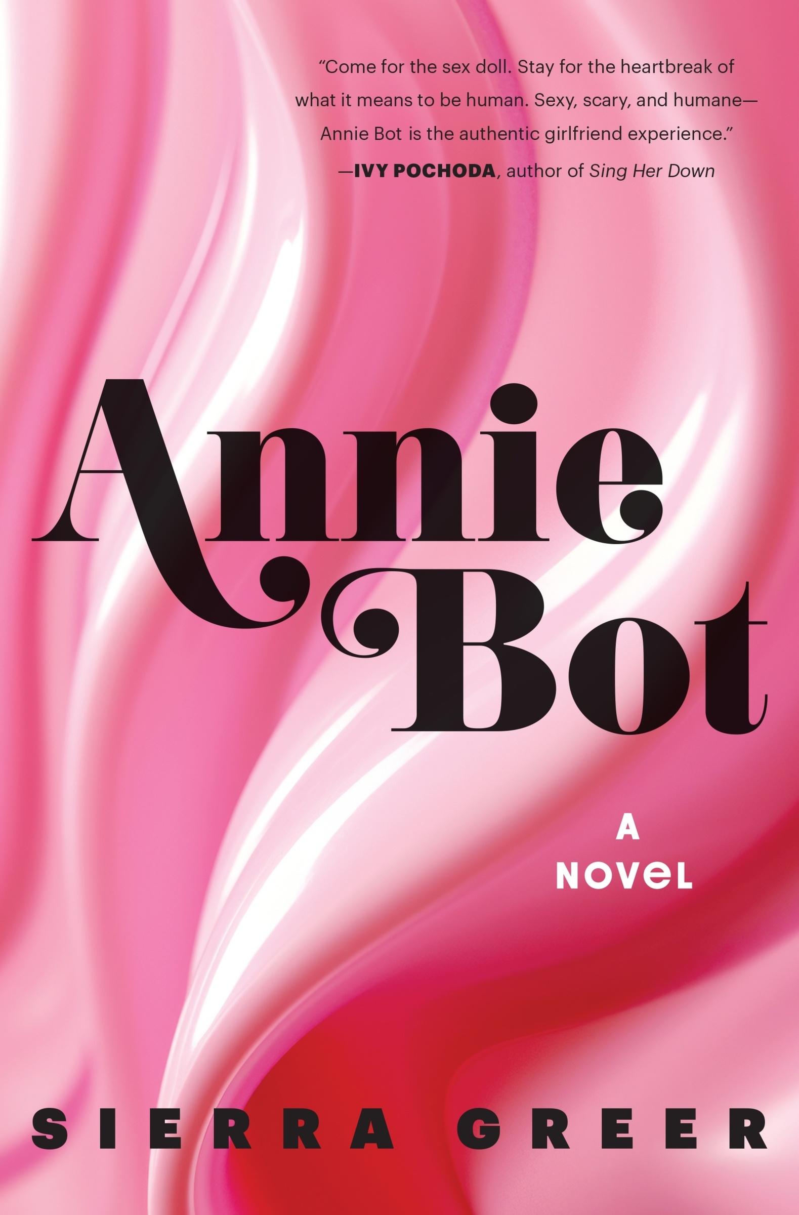 Cover: 9780063312692 | Annie Bot | A Novel | Sierra Greer | Buch | Englisch | 2024