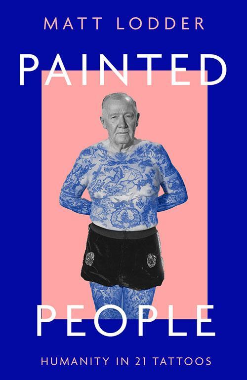 Cover: 9780008402075 | Painted People | Humanity in 21 Tattoos | Matt Lodder | Taschenbuch