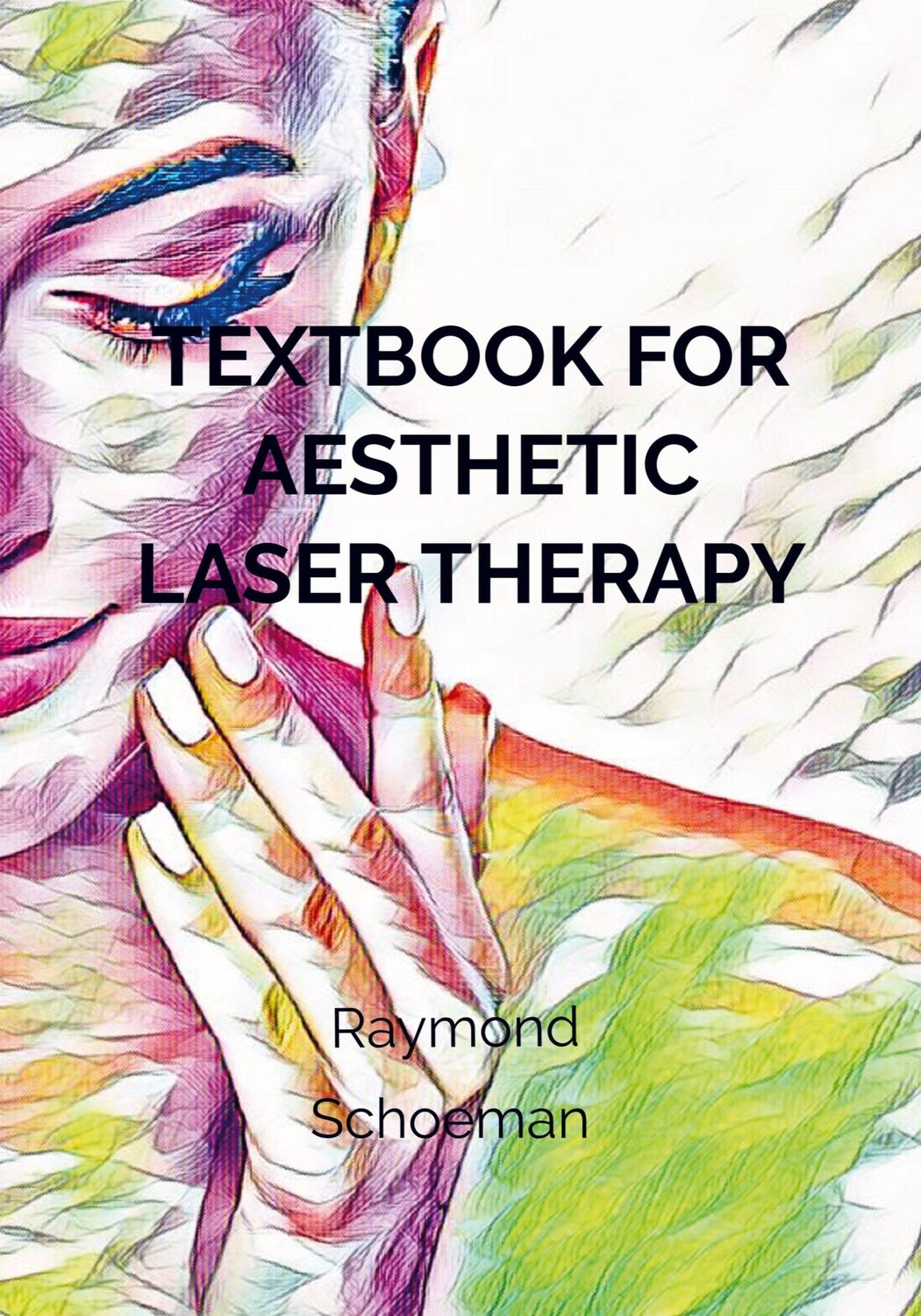 Cover: 9789402187335 | Textbook for aesthetic laser therapy | Raymond Schoeman | Buch | 2023