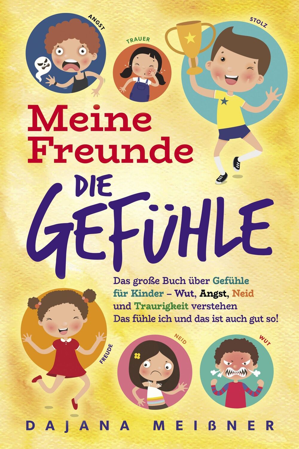 Cover: 9783969671627 | Meine Freunde die Gefühle | Dajana Meißner | Taschenbuch | 46 S.