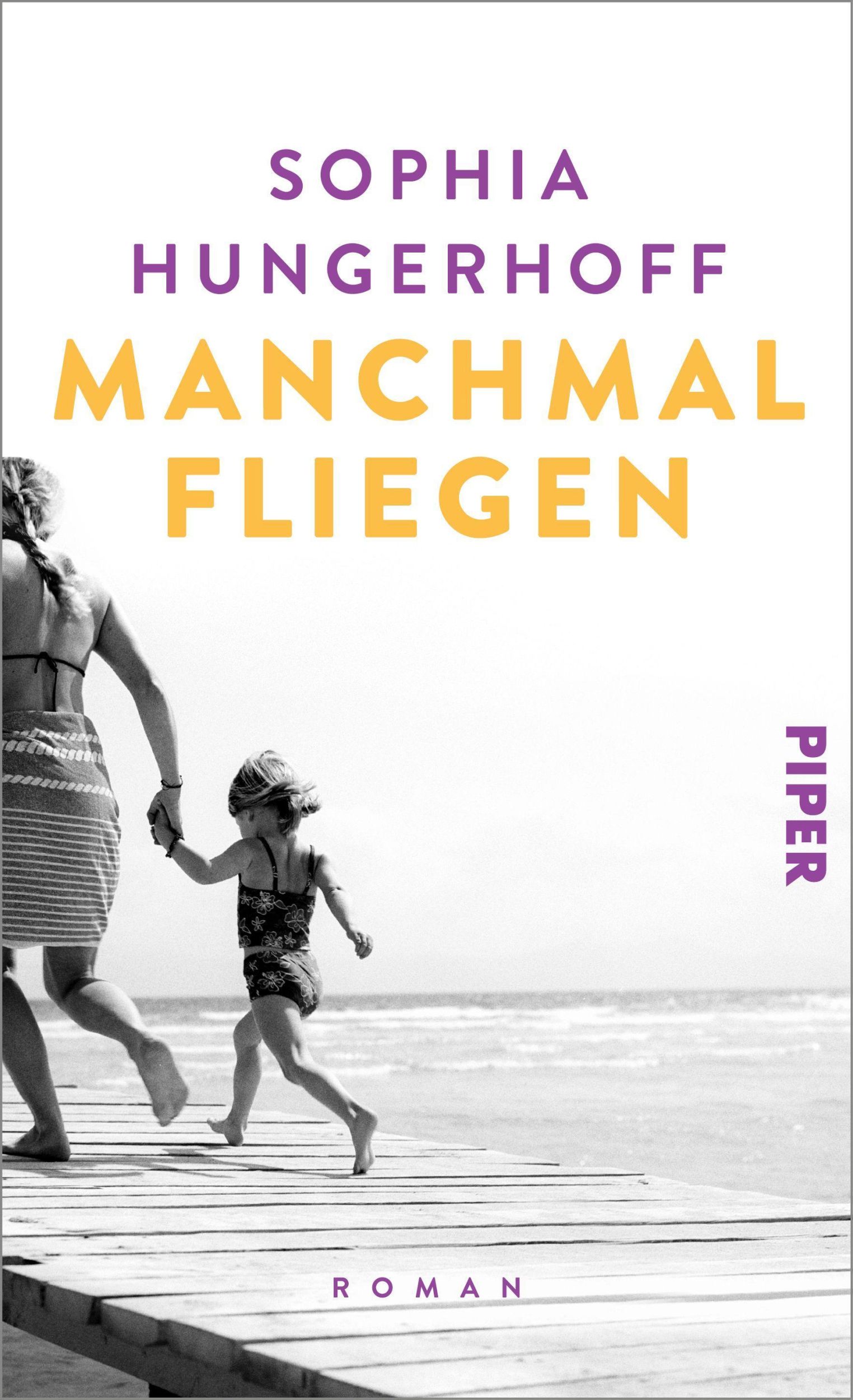 Cover: 9783492071499 | Manchmal fliegen | Sophia Hungerhoff | Buch | 224 S. | Deutsch | 2023