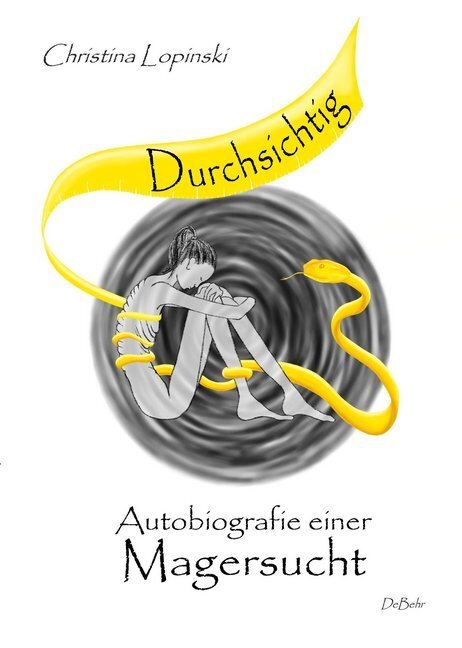 Cover: 9783957537874 | Durchsichtig - Autobiografie einer Magersucht | Christina Lopinski