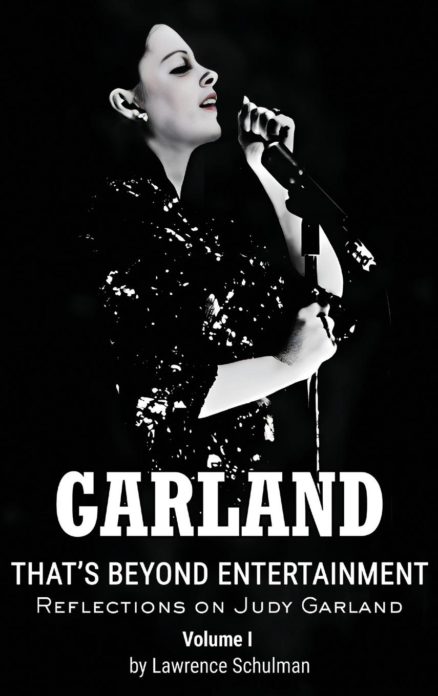 Cover: 9798887711850 | Garland - That's Beyond Entertainment - Reflections on Judy Garland...