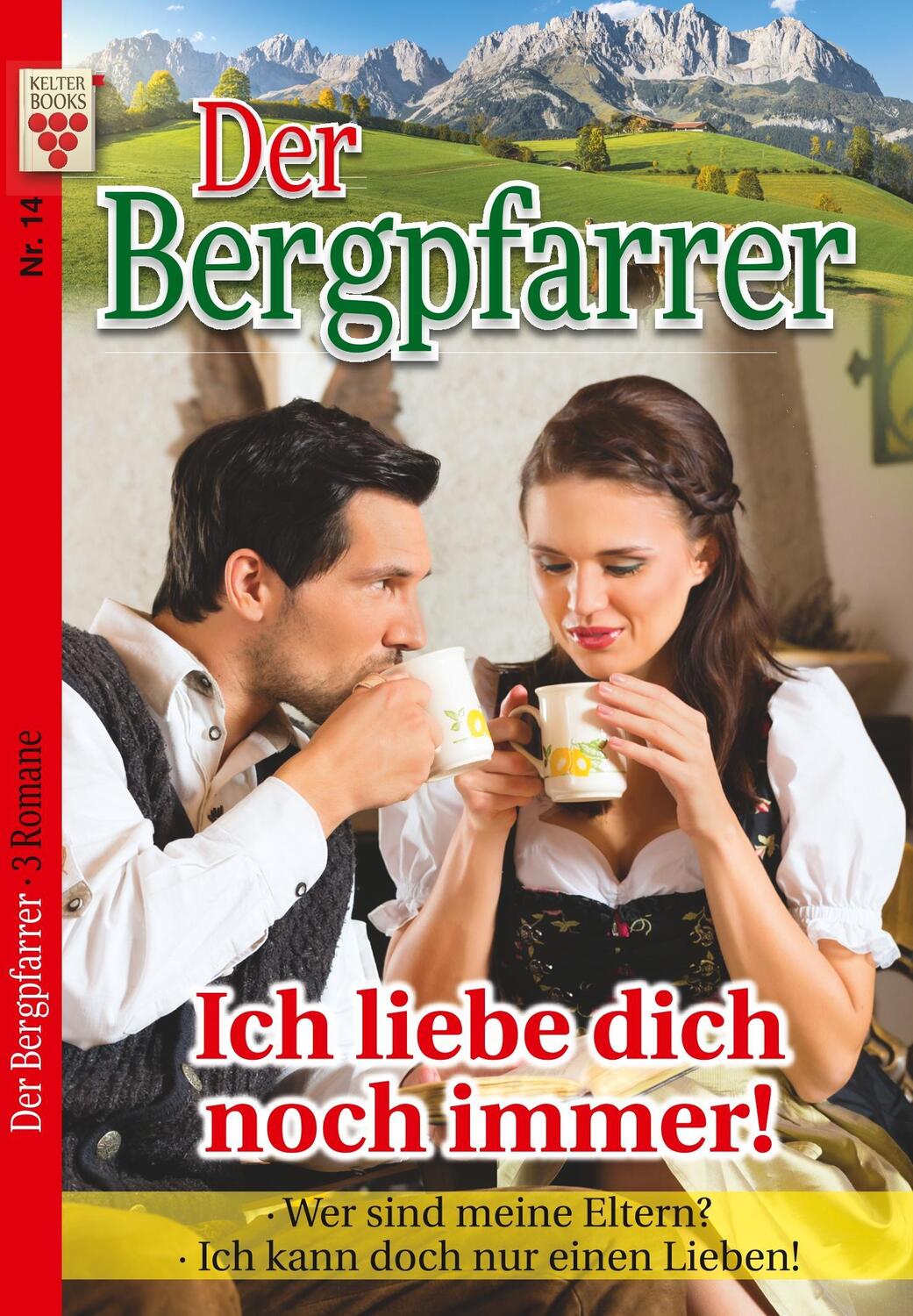 Cover: 9783740907945 | Der Bergpfarrer Nr. 14: Ich liebe dich noch immer! / Wer sind meine...