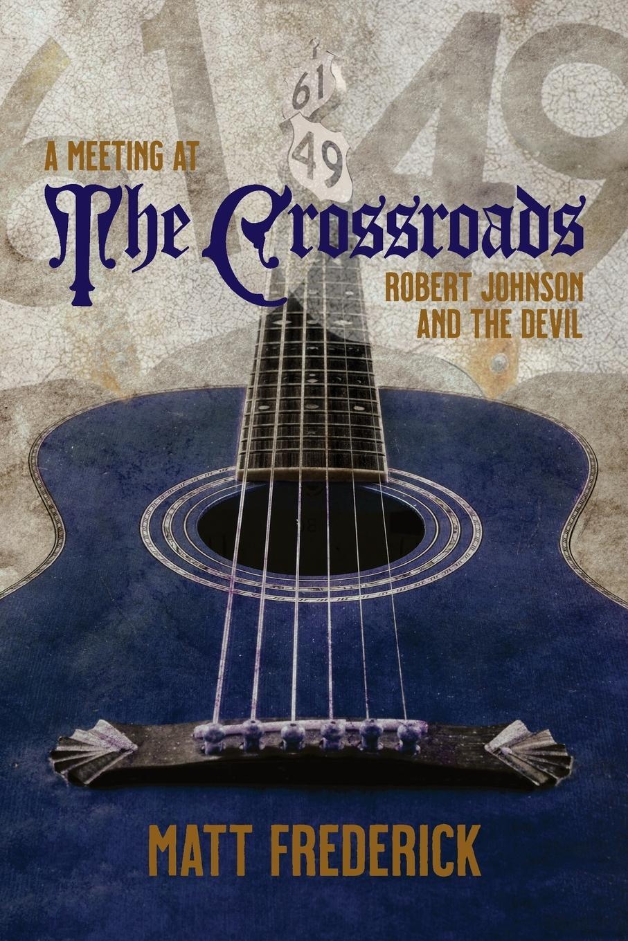 Cover: 9780645243604 | A Meeting At The Crossroads | Robert Johnson and The Devil | Frederick