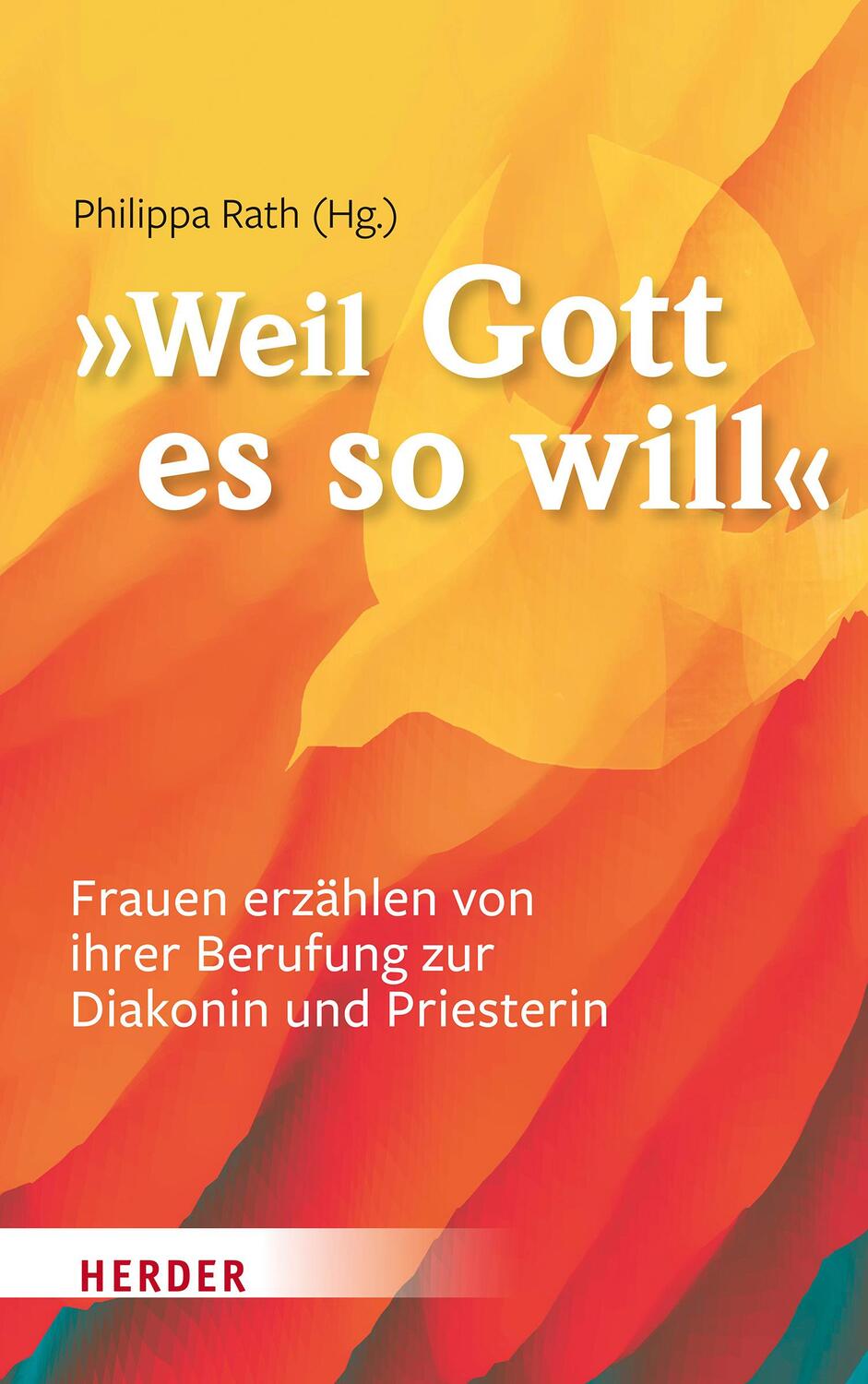 Cover: 9783451391538 | "... weil Gott es so will" | Philippa Rath | Buch | 299 S. | Deutsch