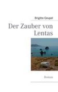 Cover: 9783839190548 | Der Zauber von Lentas | Roman | Brigitte Geupel | Taschenbuch | 2011