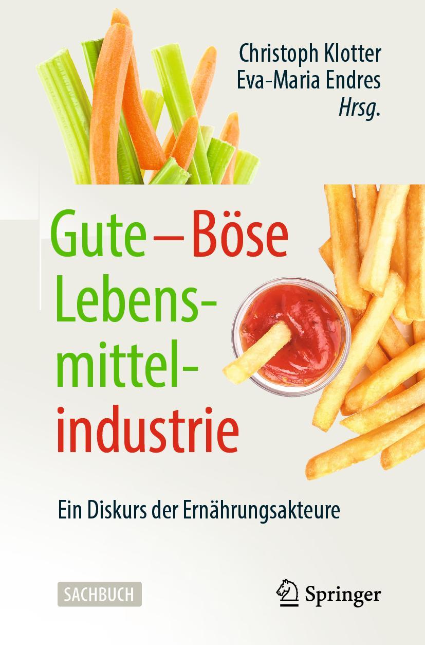 Cover: 9783658264574 | Gute - Böse Lebensmittelindustrie | Ein Diskurs der Ernährungsakteure