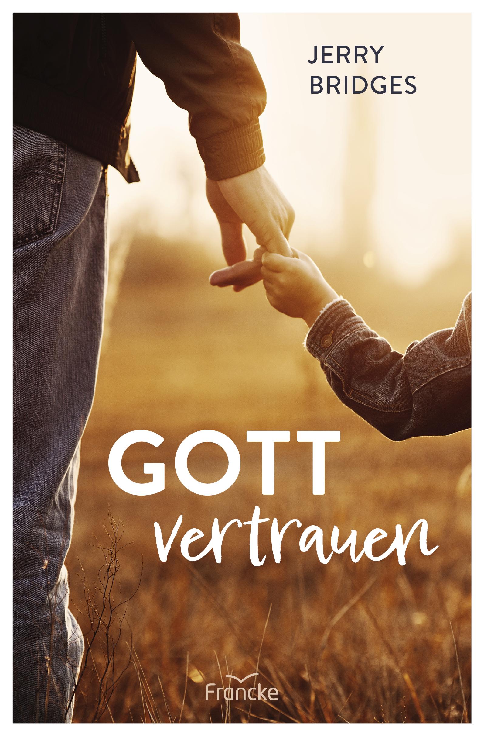 Cover: 9783963623967 | Gott vertrauen | Jerry Bridges | Taschenbuch | 192 S. | Deutsch | 2024