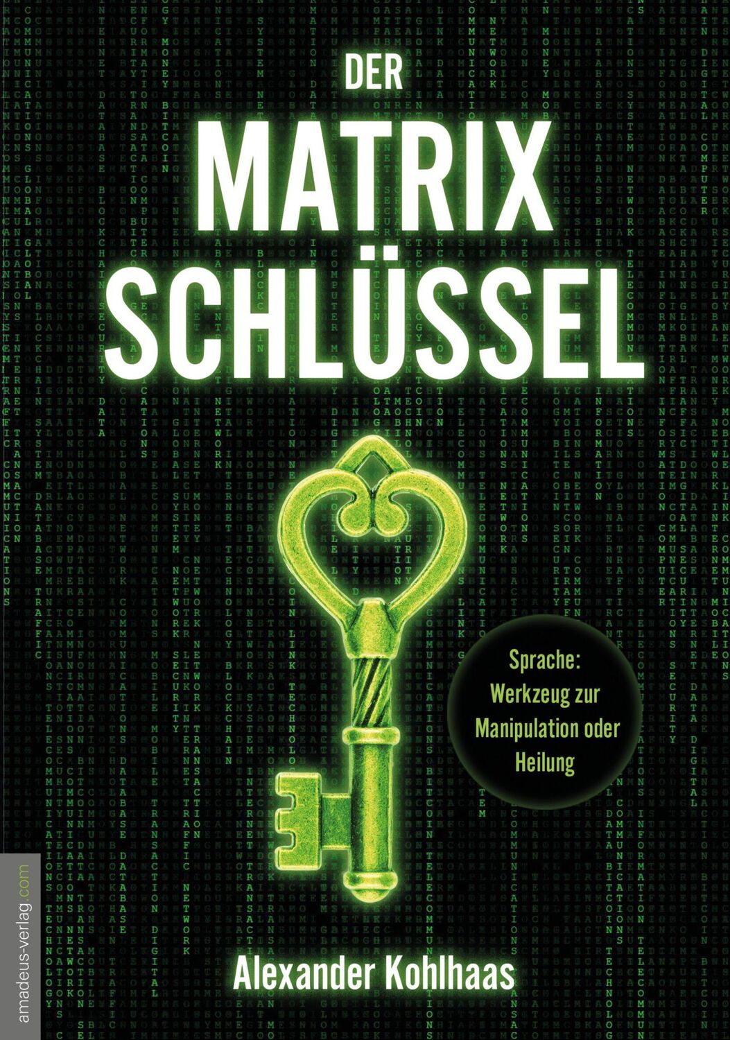 Cover: 9783985620241 | Der Matrix-Schlüssel | Sprache: Werkzeug zur Manipulation oder Heilung