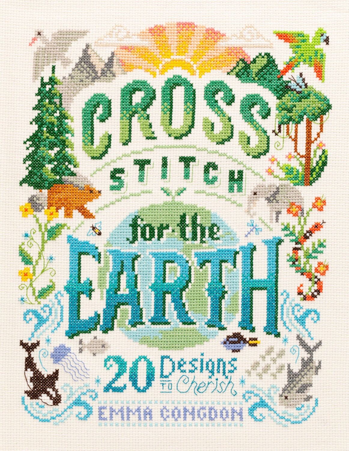 Cover: 9781446308653 | Cross Stitch for the Earth | 20 Designs to Cherish | Congdon (u. a.)