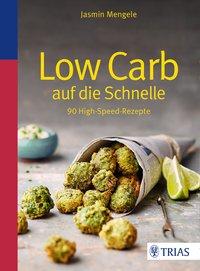 Cover: 9783432102900 | Low Carb auf die Schnelle | 90 High-Speed-Rezepte | Jasmin Mengele