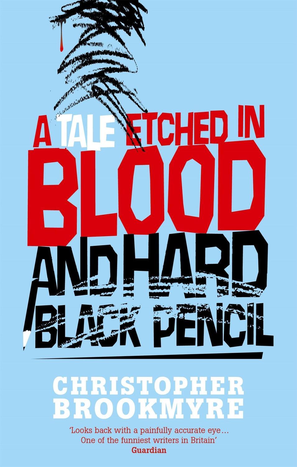 Cover: 9780349118802 | A Tale Etched In Blood And Hard Black Pencil | Christopher Brookmyre