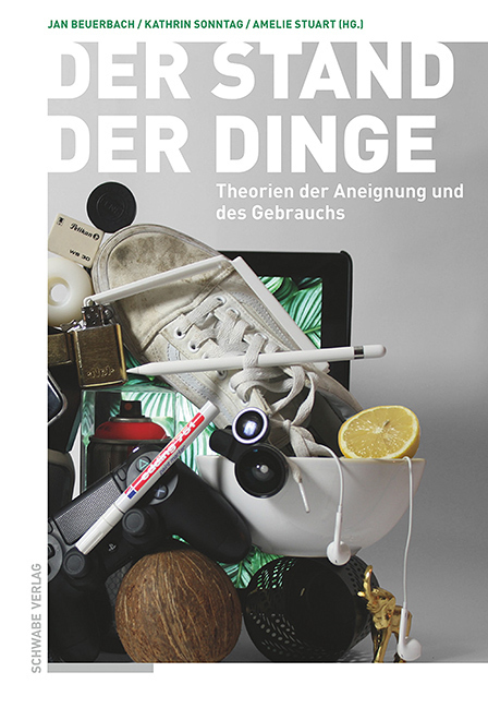 Cover: 9783796545917 | Der Stand der Dinge | Theorien der Aneignung und des Gebrauchs | Buch