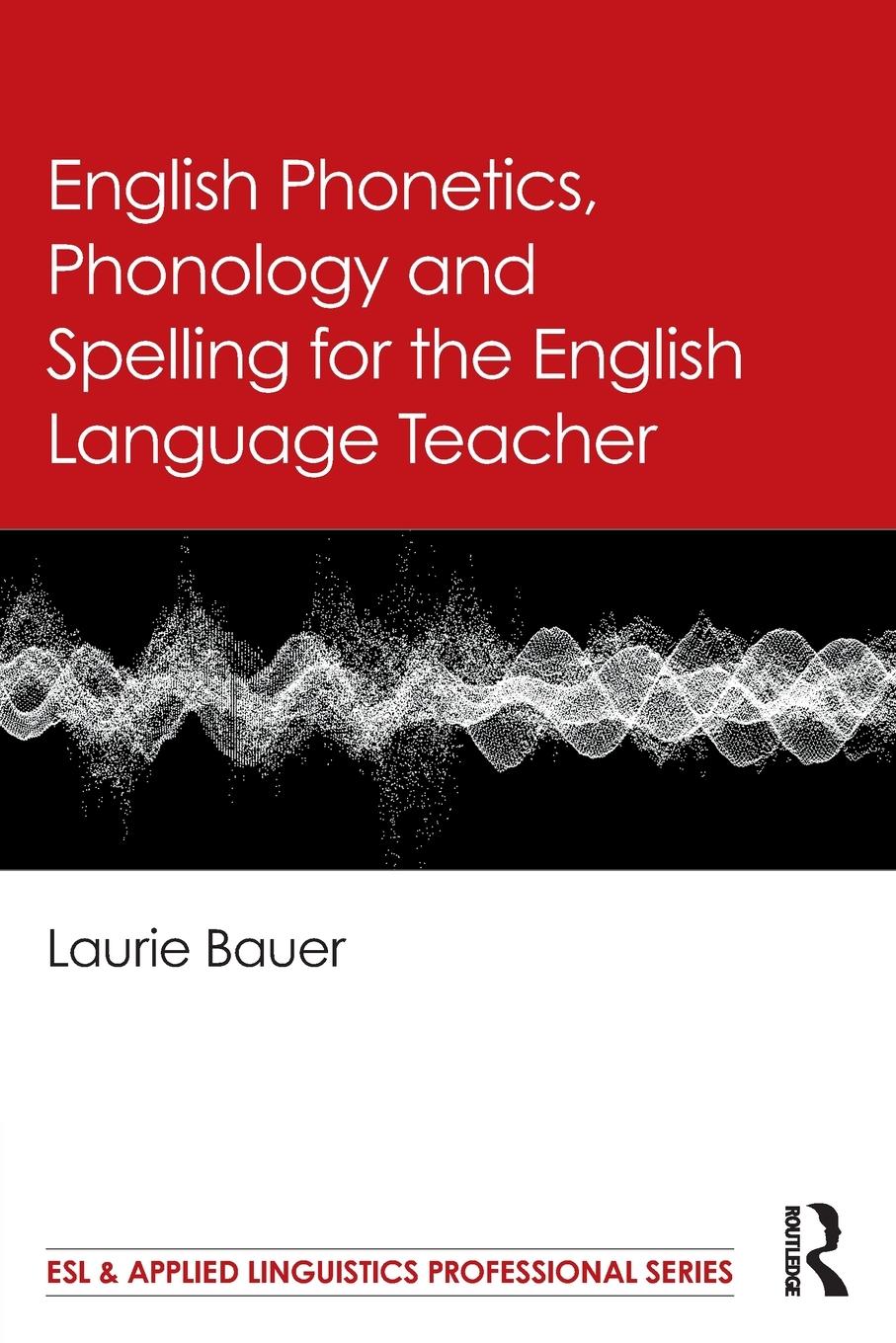 Cover: 9781032607948 | English Phonetics, Phonology and Spelling for the English Language...