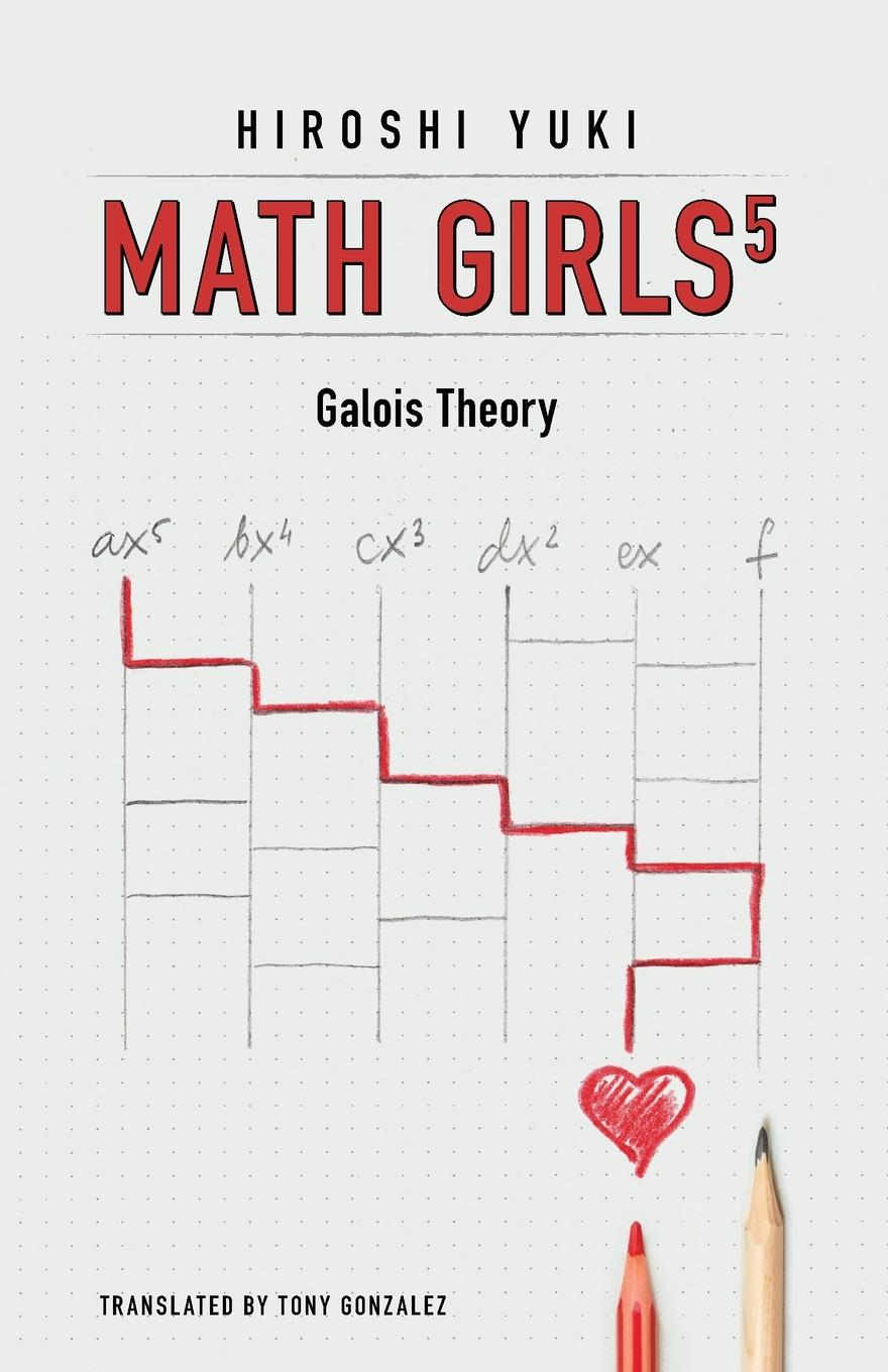 Cover: 9781939326461 | Math Girls 5 | Galois Theory | Hiroshi Yuki | Taschenbuch | Englisch