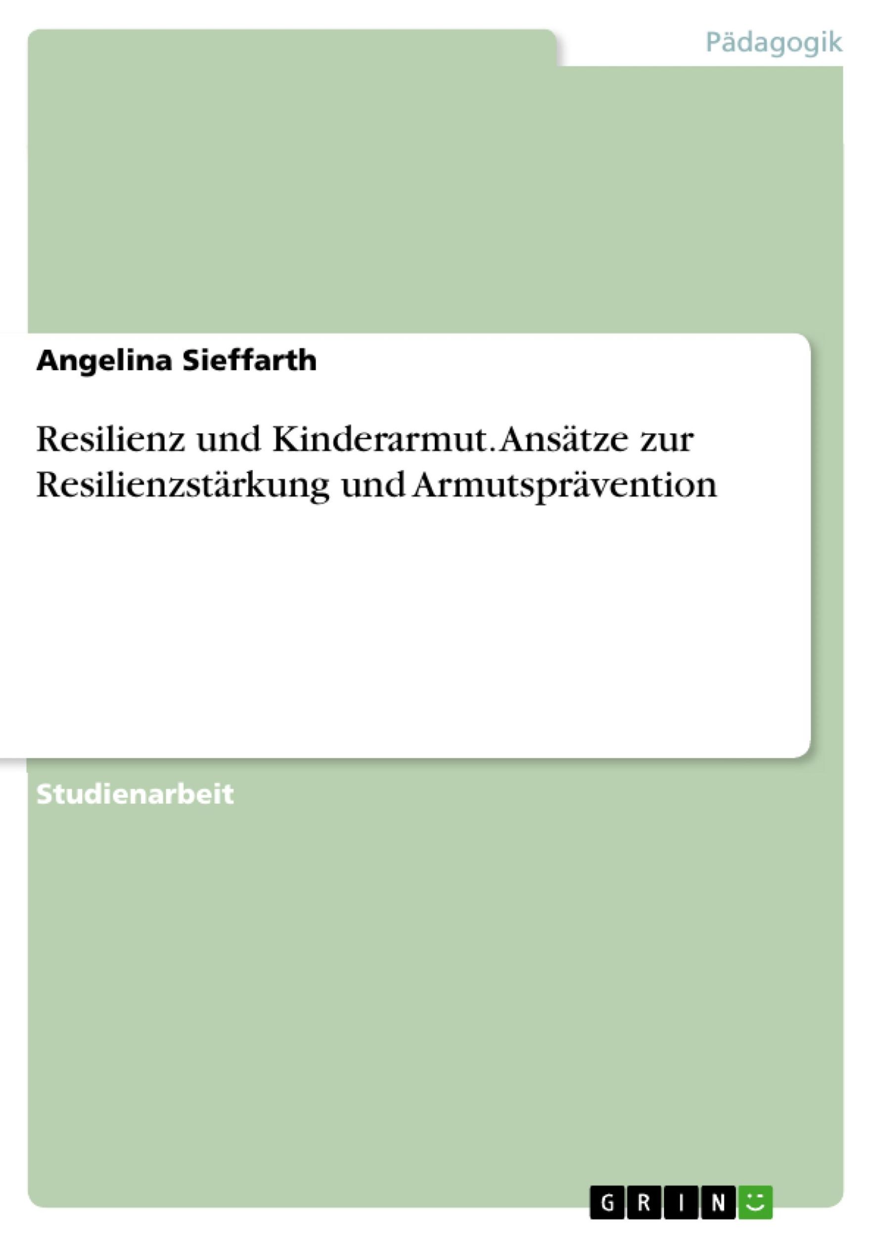 Cover: 9783668390157 | Resilienz und Kinderarmut. Ansätze zur Resilienzstärkung und...