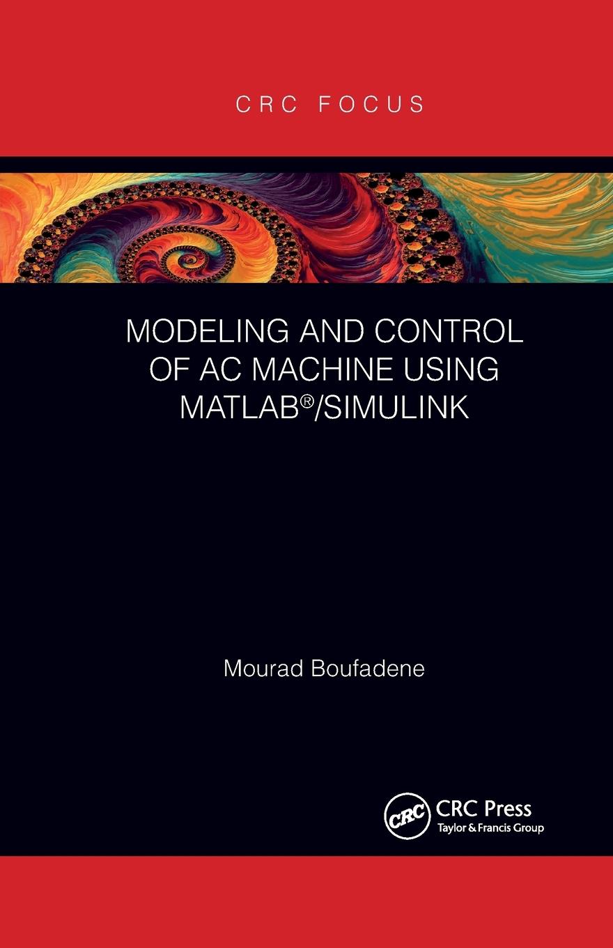 Cover: 9781032338675 | Modeling and Control of AC Machine using MATLAB®/SIMULINK | Boufadene